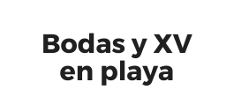 Bodas y XV en playa
